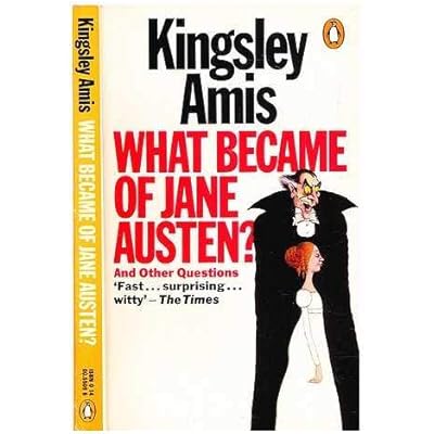 What Became of Jane Austen? And Other Questions