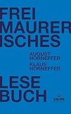  Freimaurerisches Lesebuch: Einführung in die Schriften der Alten Freien und Angenommenen Maurer