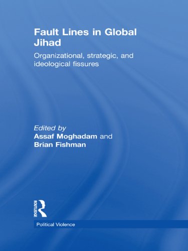 Fault Lines in Global Jihad: Organizational, Strategic, and Ideological Fissures (Political Violence)
