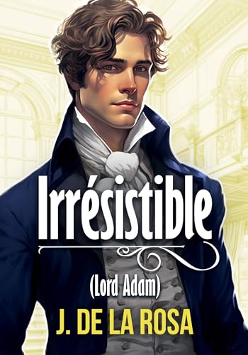 Irrésistible: Lord Adam
