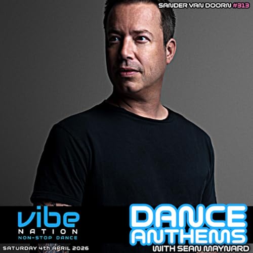 Dance Anthems 313 - [Sander van Doorn Guest Mix] - 4th April 2026