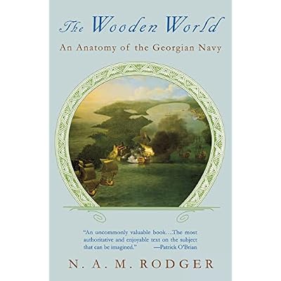 The Wooden World &ndash; An Anatomy of the Georgian Navy