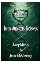 Omega Consensus:: In the Ancestors' Footsteps B0G5DZQ336 Book Cover