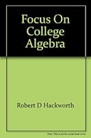 Focus on College Algebra 0943202302 Book Cover