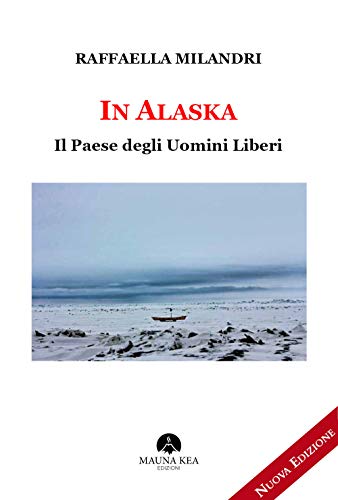 In Alaska Il Paese degli Uomini Liber