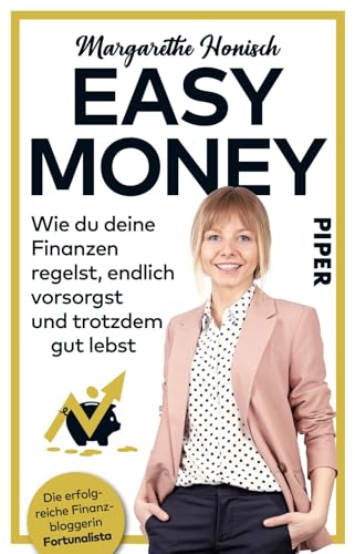 Easy Money: Wie du deine Finanzen regelst, endlich vorsorgst und trotzdem gut lebst | Das Finanzbuch für Einsteiger:innen