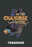  I\'m The CNA Nurse Witch Nurse Halloween Witch CNA Nurse Life Notebook: Funny Nursing Student Nurse Composition Notebook Back to School 6x9 Inches 110 Ruled Pages Journal Diary Gift LPN RN CNA School