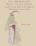 Wall Art Made Easy: Ready to Frame Vintage Gazette du Bon Ton Prints: 30 Beautiful Illustrations to Transform Your Home