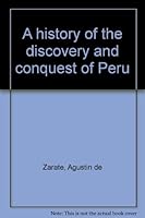 A History Of The Discovery And Conquest Of Peru 0848231554 Book Cover
