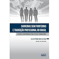 Carreiras sem Fronteiras e Transição Profissional no Brasil. Desafios e Oportunidades Para Pessoas e Organizações 8522472041 Book Cover