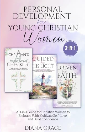 Personal Development for Young Christian Women: A 3-in-1 Guide for Christian Women to Embrace Faith...
