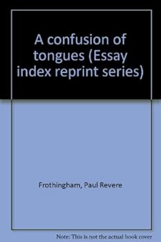 Hardcover A confusion of tongues (Essay index reprint series) Book