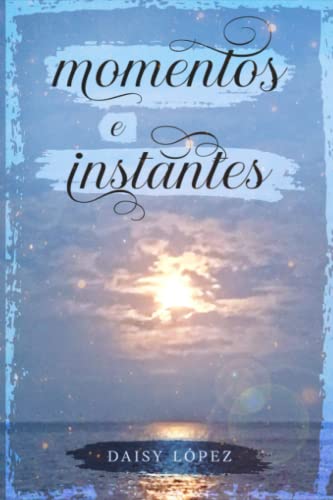 Momentos e instantes (Spanish Edition)