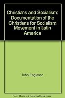 Christians and socialism: documentation of the Christians for Socialism movement in Latin America 0883440598 Book Cover