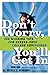 Don't Worry, You'll Get In: 100 Winning Tips for Stress-Free College Admissions