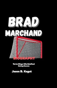 Paperback Brad Marchand Biography: The Ice Winger Who Redefined Hockey Success Book