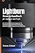 Produktbild LIGHTBURN Benutzerhandbuch für Anfänger und Profis: Ein technisches Nachschlagewerk für Projektplanung, Materialeinstellungen, Maschineneinrichtung und Laser-Workflow