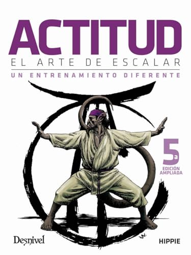 Actitud, el arte de escalar: Un entrenamiento diferente (MANUALES DESNIVEL)