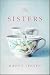 The Sisters: A Novel (Reading Group Gold)