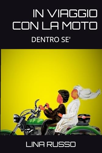 IN VIAGGIO CON LA MOTO: DENTRO SE'