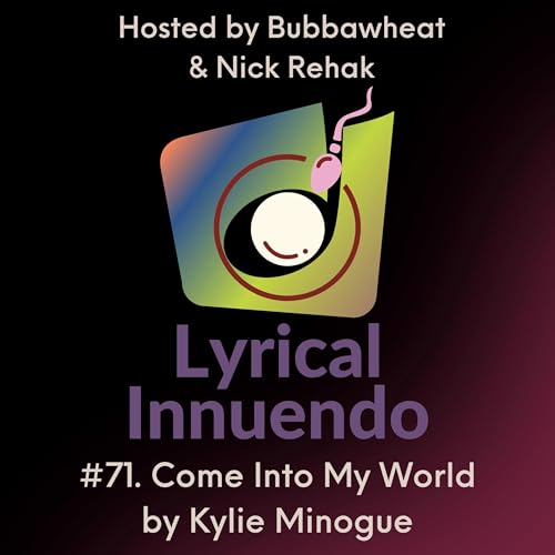 Lyrical Innuendo #71 Come Into My World by Kylie Minogue