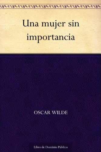 Una mujer sin importancia Una mujer sin importancia