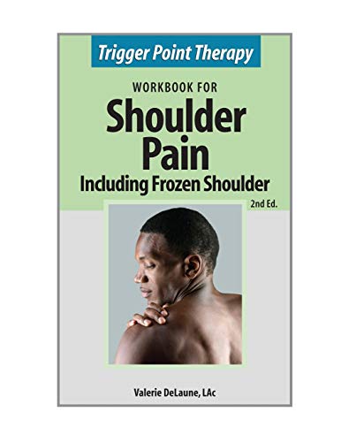 Trigger Point Therapy For Shoulder Pain Including Frozen Shoulder: (Second Edition)