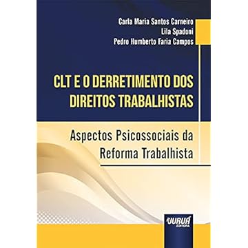 Capa do livro CLT e o Derretimento dos Direitos Trabalhistas - Aspectos Psicossociais da Reforma Trabalhista
