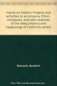 Paperback Hands-on history: Projects and activities to accompany Otters, octopuses, and odd creatures of the deep (History and happenings of California series) Book