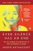 Even Silence Has an End: My Six Years of Captivity in the Colombian Jungle