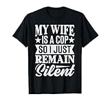 Photo Gallery my wife is a cop so i just remain silent - funny maglietta Photo Gallery my wife is a cop so i just remain silent - funny maglietta