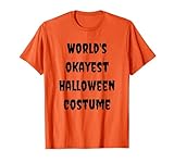 Photo Gallery worlds okayest halloween costume divertente last minute party maglietta Photo Gallery worlds okayest halloween costume divertente last minute party maglietta
