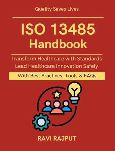 ISO 13485 Handbook: Protecting Patients with Standards | Practical Medical Device Compliance | healthcare product quality control | medical device audit readiness | risk management medical devices