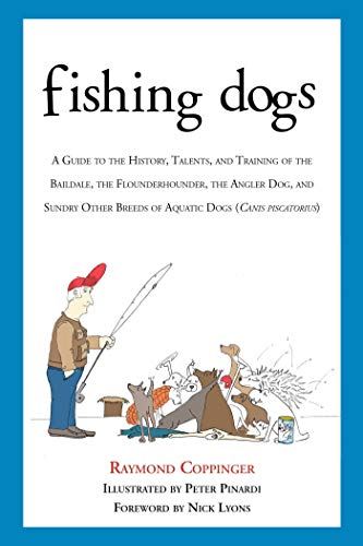 Télécharger Fishing Dogs: A Guide to the History, Talents, and Training of the Baildale, the Flounderhounder, th PDF