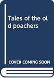 Tales of the old poachers