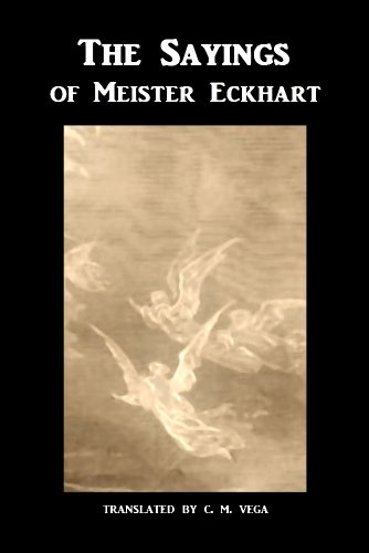 The Sayings of Meister Eckhart [Translated]