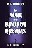 Mr. Nobody the Man with a Broken Dreams