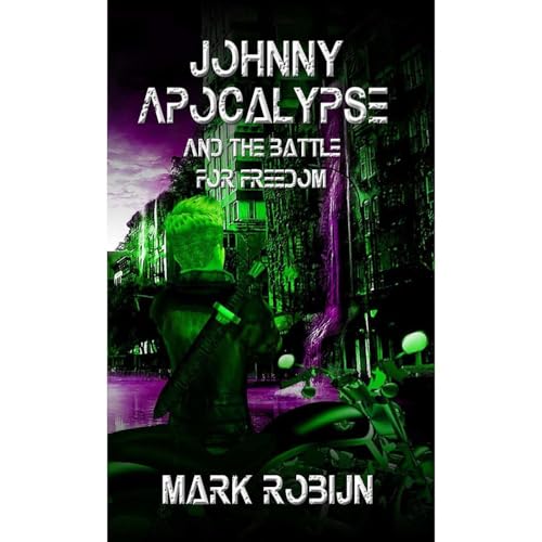 Johnny Apocalypse and the Battle for Freedom by Mark Robijn episode artwork