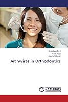 Archwires in Orthodontics 3659797839 Book Cover