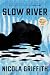 Slow River: A Novel