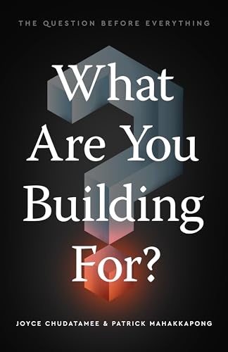 What Are You Building For?: The Question Before Everything