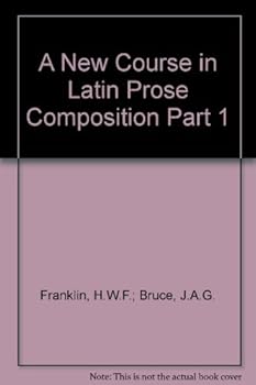 A New Course in Latin Prose Composition Part 1