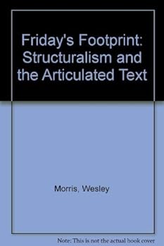 Hardcover Friday's footprint: Structuralism and the articulated text Book