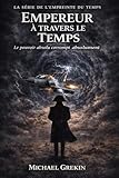 Empereur à travers le temps (The Fractured Time Series t. 4)