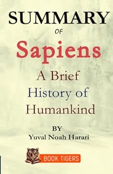 Summary of Sapiens: A Brief History of Humankind by Yuval Noah Harari