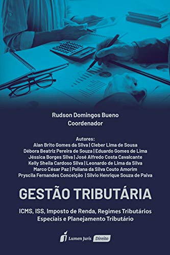 Gestão Tributária: Icms, Iss, Imposte De Renda, Regimes Tributários Especiais E Planejamento Tributário - 2020 - Rudson Domingos Bueno