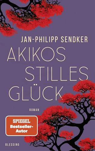 Akikos stilles Glück: Roman. Der Autor von 'Herzenhören' mit seiner neuen Reihe (Die Japan-Reihe, Band 1)