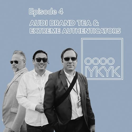 『Episode 4: Audi Brand Tea & Extreme Authenticators with Ryan Compton & Troy Sicotte』のカバーアート