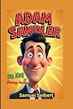 Adam Sandler Biography For kids: The King Of Funny faces