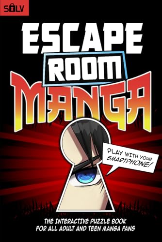 Escape Room Manga: The interactive anime puzzle book for adult and teen manga fans, with riddles to solve alone or with friends (Escape Room 2.0 Books)